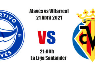 Pronóstico Alavés-Villarreal | La Liga Santander | 21/04/2021