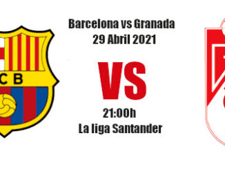 Pronóstico Barcelona-Granada | La Liga Santander | 29/04/2021
