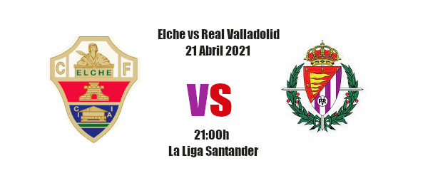 Pronóstico Elche-Valladolid | La Liga Santander | 21/04/2021