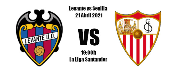 Pronóstico Levante-Sevilla | La Liga Santander | 21/04/2021