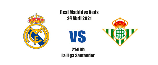 Pronóstico Real Madrid-Betis | La Liga Santander | 24/04/2021