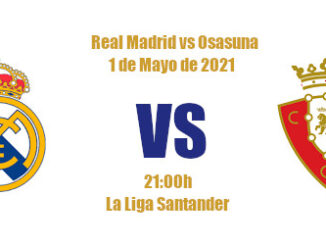 Pronóstico Real Madrid-Osasuna | La Liga Santander | 01/05/2021