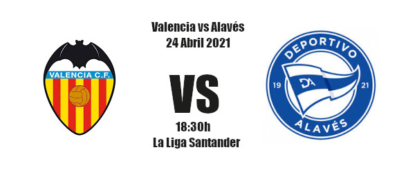 Pronóstico Valencia-Alavés | La Liga Santander | 24/04/2021
