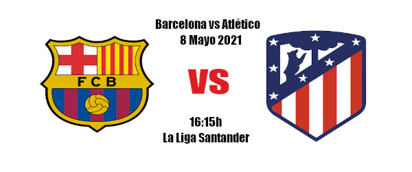 Pronóstico Barcelona-Atlético | La Liga Santander | 08/05/2021