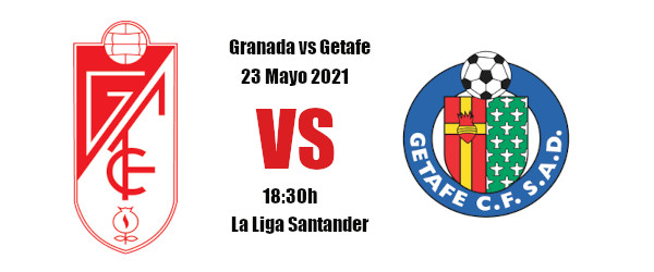 Pronóstico Granada-Getafe | La Liga Santander | 23/05/2021