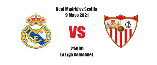 Pronóstico Real Madrid-Sevilla | La Liga Santander | 09/05/2021
