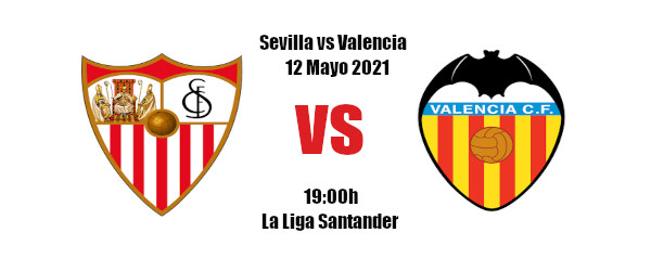 sevilla-valencia Pronóstico Sevilla-Valencia | La Liga Santander | 12/05/2021