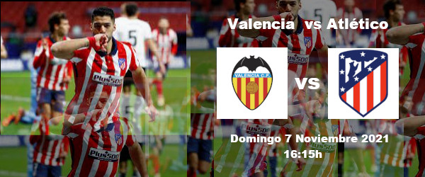 Apuestas Valencia-Atlético | La Liga Santander | 07/11/2021