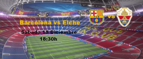 Apuestas Barcelona-Elche | La Liga Santander | 18/12/2021