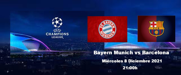 Apuestas Bayern Munich-Barcelona | Champions League | 8/12/2021