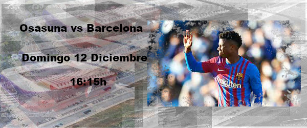 Apuestas Osasuna-Barcelona | La Liga Santander | 12/12/2021