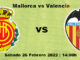 Apuestas Mallorca-Valencia | La Liga Santander | 26/2/2022