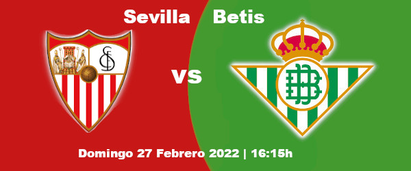 Apuestas Sevilla-Betis | La Liga Santander | 27/2/2022