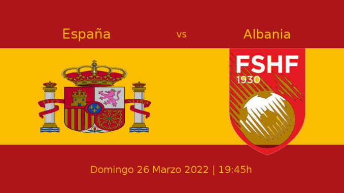 Apuestas España-Albania | Selección Española | 26/3/2022