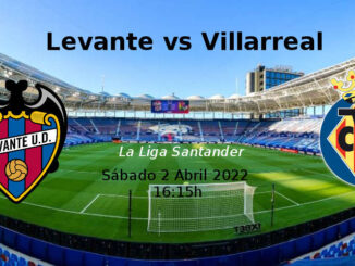 Apuestas Levante-Villarreal | La Liga Santander | 2/4/2022