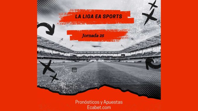 pronosticos-la-liga-ea-sports-jornada-25 Pronósticos La Liga EA Sports Jornada 25