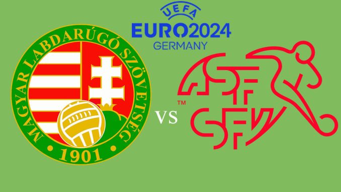 Hungría-Suiza Pronóstico y Apuestas 15/6/24